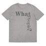 T-shirt - What People? (Herr/ Unisex Eco)