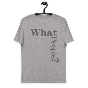 T-shirt - What People? (Men's/Unisex Eco)