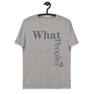 T-shirt - What People? (Herr/ Unisex Eco)