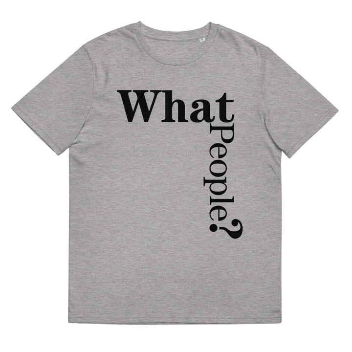 T-shirt - What People? (Men's/Unisex Eco)