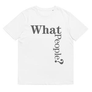 T-shirt - What People? (Herr/ Unisex Eco)