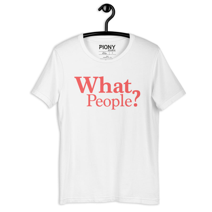 T-shirt - What People? (Unisex)