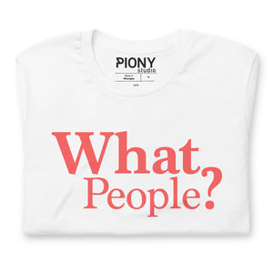 T-shirt - What People? (Unisex)